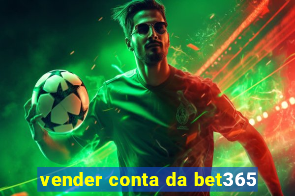 vender conta da bet365